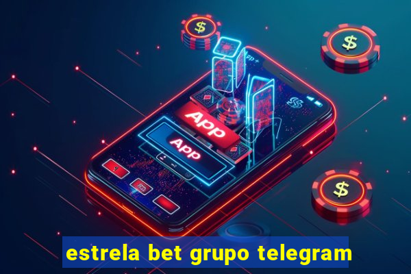 estrela bet grupo telegram